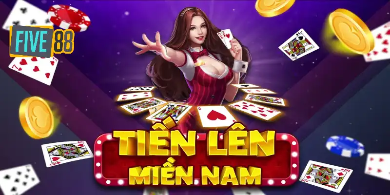 Tiến lên miền Nam FIVE88